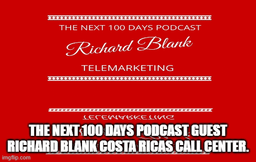 The Next 100 Days podcast guest Richard Blank Costa Ricas Call Center. (2)