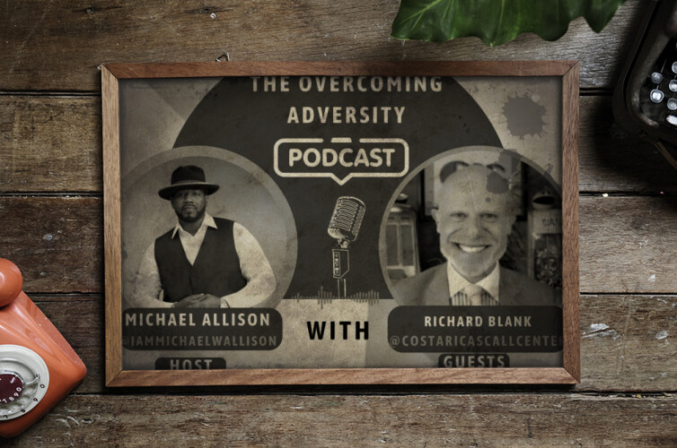 The overcoming adversity podcast B2B guest richard blank costa ricas call center