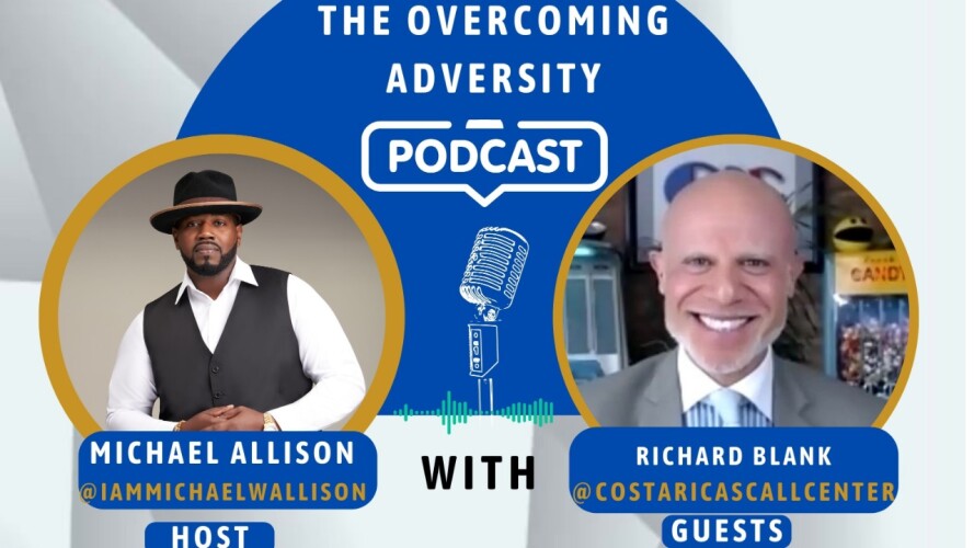 The overcoming adversity podcast guest richard blank costa ricas call center